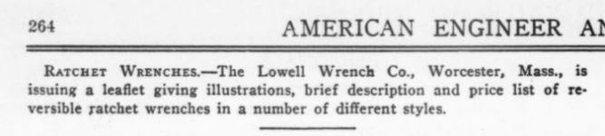 A magazine clipping with the text Ratchet Wrenches.—The Lowell Wrench Co., Worcester, Mass., is issuing a leaflet giving illustrations, brief description and price list of reversible ratchet wrenches in a number of different styles. A magazine clipping with the text Ratchet Wrenches.—The Lowell Wrench Co., Worcester, Mass., is issuing a leaflet giving illustrations, brief description and price list of reversible ratchet wrenches in a number of different styles.